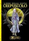 Exalted - Libro della Casta: Crepuscolo