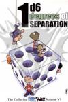 The Collected Dork Tower Vol.VI - 1d6 Degrees of Separation