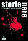 Storie Nere - 50 Misteri da Risolvere