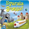 Sparala Grossa!