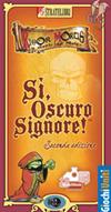 Sì Oscuro Signore! - Seconda Edizione