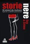 Storie Nere Sex & Crime - 50 Misteri da Risolvere