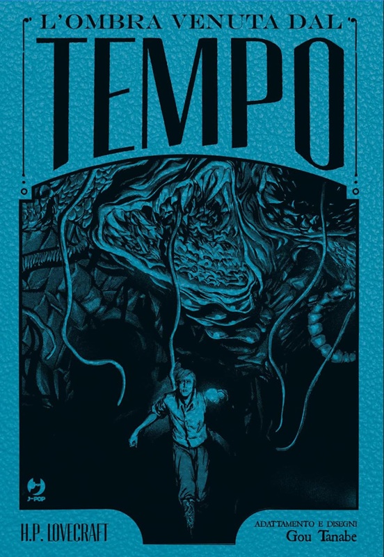 Lovecraft - L'Ombra Venuta dal Tempo Edizione Cartonata Speciale